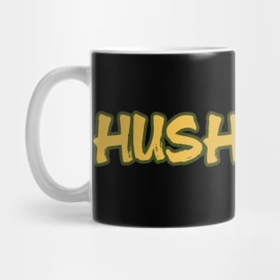 HUSH MODE Mug